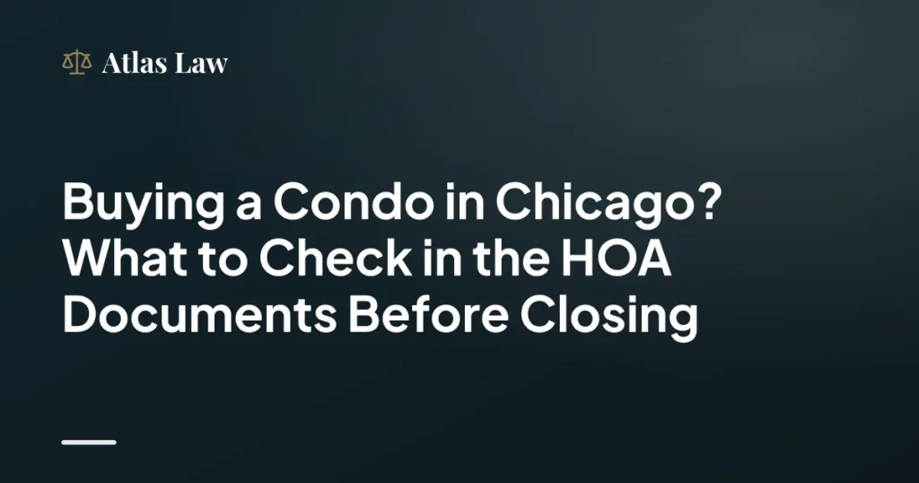 Buying a Condo in Chicago? What to Check in the HOA Documents Before Closing